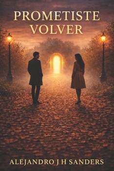 Prometiste Volver (Spanish Edition)