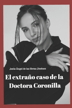 El extraño caso de la doctora Coronilla. (Spanish Edition)