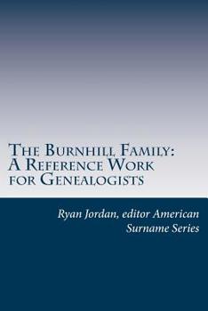 The Burnhill Family: a Reference Work for Genealogists