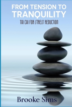 Paperback From Tension to Tranquility: Tai Chi for Stress Reduction Book