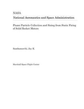 Plume Particle Collection and Sizing from Static Firing of Solid Rocket Motors