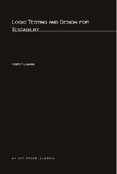 Paperback Logic Testing and Design for Testability Book