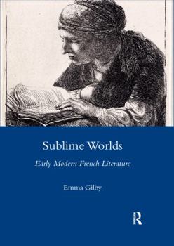 Paperback Sublime Worlds: Early Modern French Literature Book