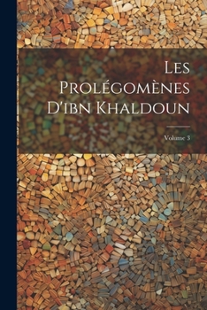 Paperback Les Prolégomènes D'ibn Khaldoun; Volume 3 [French] Book