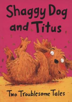 Paperback Shaggy Dog and Titus: Two Troublesome Tales. Book