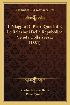 Paperback Il Viaggio Di Piero Querini E Le Relazioni Della Repubblica Veneta Colla Svezia (1881) [Italian] Book