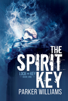 The Spirit Key - Book #1 of the Lock and Key