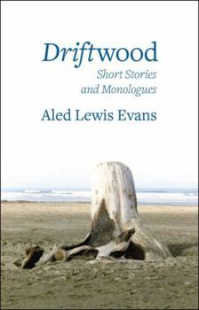 Paperback Driftwood - Short Stories and Monologues Book