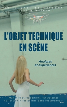 L'objet technique en scène: Analyses et expériences (French Edition)
