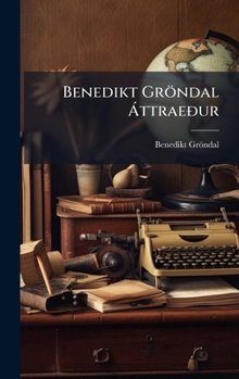 Hardcover Benedikt Gröndal Ã ttraeÃ°ur [Icelandic] Book
