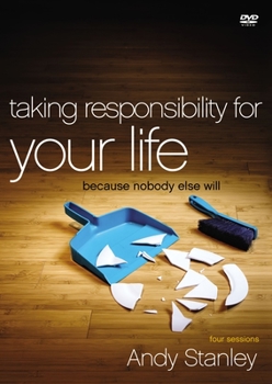 DVD Taking Responsibility for Your Life Video Study: Because Nobody Else Will Book