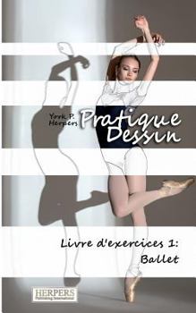 Paperback Pratique Dessin - Livre d'exercices 1: Ballet [French] Book