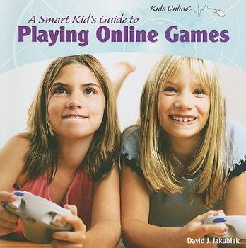 Paperback A Smart Kid's Guide to Playing Online Games Book