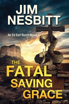 The Fatal Saving Grace: An Ed Earl Burch Novel