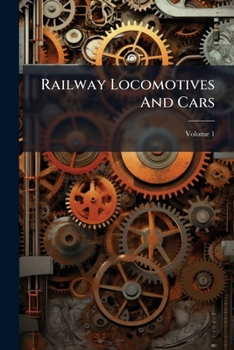 Paperback Railway Locomotives And Cars; Volume 1 Book