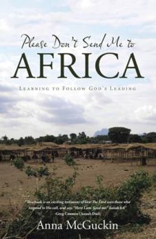 Paperback Please Don't Send Me to Africa: Learning to Follow God's Leading Book