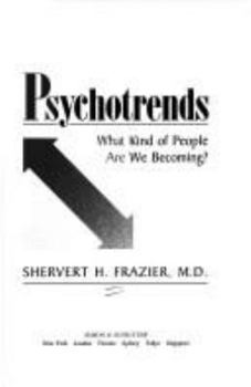 Hardcover Psychotrends: What Kind of People Are We Becoming? Book