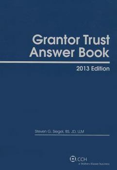 Grantor Trust Answer Book, 2013