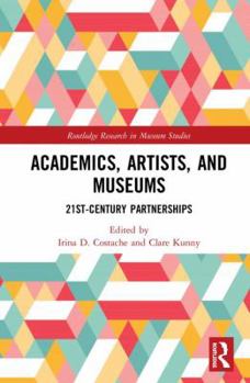 Hardcover Academics, Artists, and Museums: 21st-Century Partnerships Book
