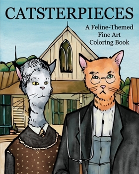 Paperback Catsterpieces: A Feline-Themed Fine Art Coloring Book