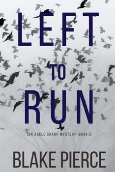 Paperback Left To Run (An Adele Sharp Mystery-Book Two) Book