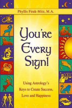 Paperback You're Every Sign!: Using Astrology's Keys to Create Success, Love, and Happiness Book