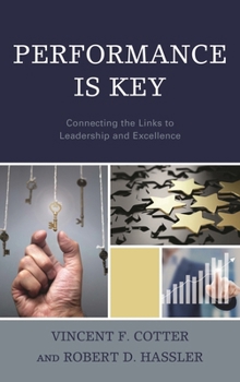 Hardcover Performance Is Key: Connecting the Links to Leadership and Excellence Book