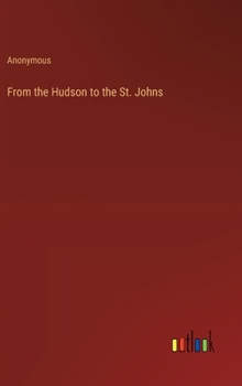 Hardcover From the Hudson to the St. Johns Book