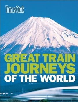 Paperback Time Out Great Train Journeys of the World Book