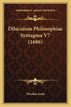Paperback Dilucidum Philosophiae Syntagma V7 (1686) [Latin] Book