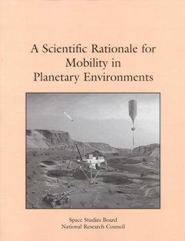 Paperback A Scientific Rationale for Mobility in Planetary Environments Book