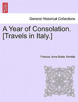 Paperback A Year of Consolation. [Travels in Italy.] Book