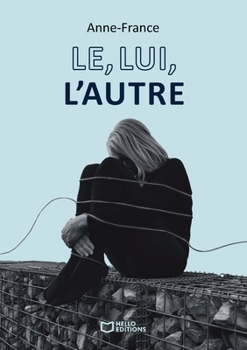 Le, Lui, L'autre (French Edition)