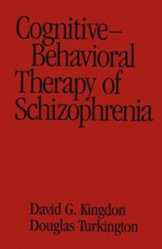 Hardcover Cognitive-Behavioral Therapy of Schizophrenia Book