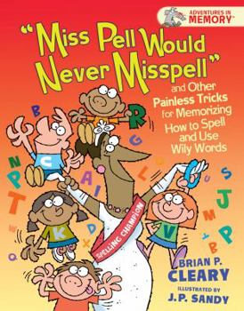 Library Binding "miss Pell Would Never Misspell" and Other Painless Tricks for Memorizing How to Spell and Use Wily Words Book