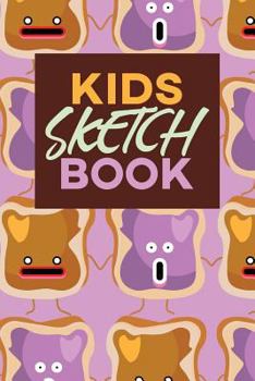 Kids Sketch Book : Kawaii Cute Peanut Butter and Jelly Sandwich