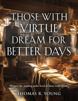 Paperback Those With Virtue Dream For Better Days Book