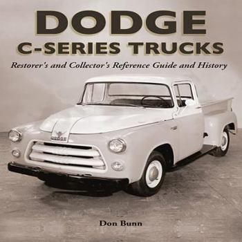 Paperback Dodge C-Series Trucks: A Restorer's and Collector's Reference Guide and History Book
