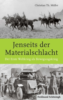 Hardcover Jenseits Der Materialschlacht: Der Erste Weltkrieg ALS Bewegungskrieg [German] Book