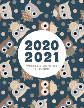 2020 - 2021 Weekly & Monthly Planner: Big Custom Planners Gift For Owl Lover; Two Year Organizer Book; Stay Organized With  Our Agenda & Appointment ... (Cute Brown Owls In Black Background)