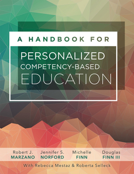 Paperback A Handbook for Personalized Competency-Based Education: Ensure All Students Master Content by Designing and Implementing a PCBE System Book