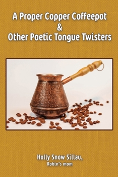 Paperback A Proper Copper Coffeepot and Other Poetic Tongue Twisters Book