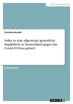 Paperback Sollte es eine allgemeine gesetzliche Impfpflicht in Deutschland gegen das Covid-19-Virus geben? [German] Book