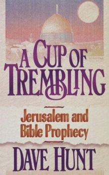 Paperback A Cup of Trembling: Jerusalem and Bible Prophecy Book
