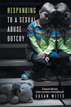 Paperback Responding to a Sexual Abuse Outcry: Sexual Abuse Intervention Handbook Book