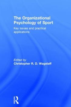 Hardcover The Organizational Psychology of Sport: Key Issues and Practical Applications Book