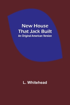 Paperback New House That Jack Built. An Original American Version Book