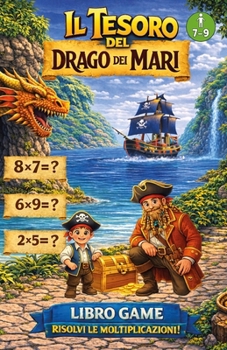 Paperback Il tesoro del drago dei mari: libro game risolvi le moltiplicazioni [Italian] Book