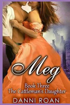 Paperback Meg: Book Three The Cattleman's Daughters Book