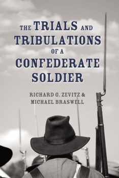 Paperback The Trials and Tribulations of a Confederate Soldier Book